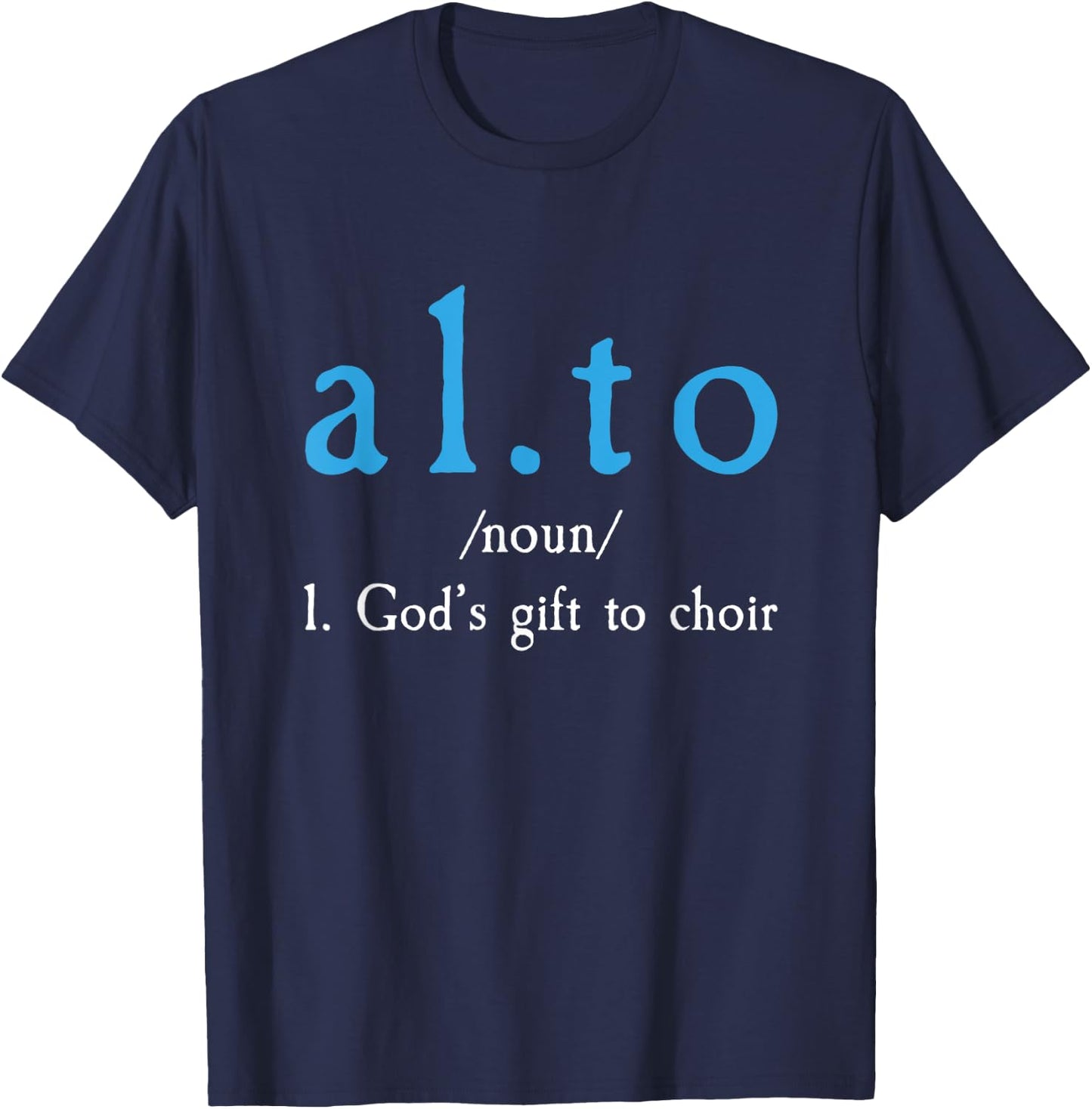 Funny Alto T Shirt - God's Gift To Choir T-Shirt - T-Shirt | Navy