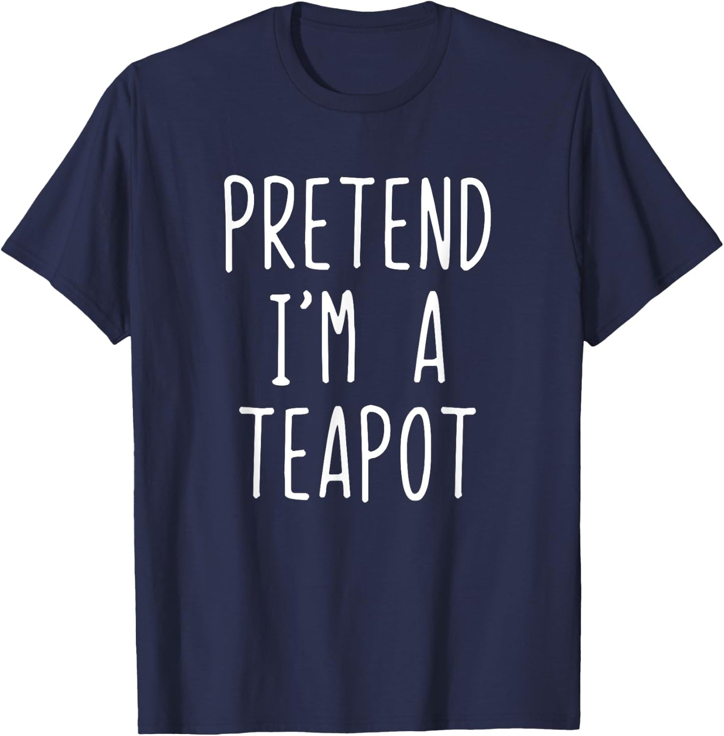 Pretend I'm A Teapot Costume Halloween Lazy Kids Tea-Pot T-Shirt - T-Shirt | Navy