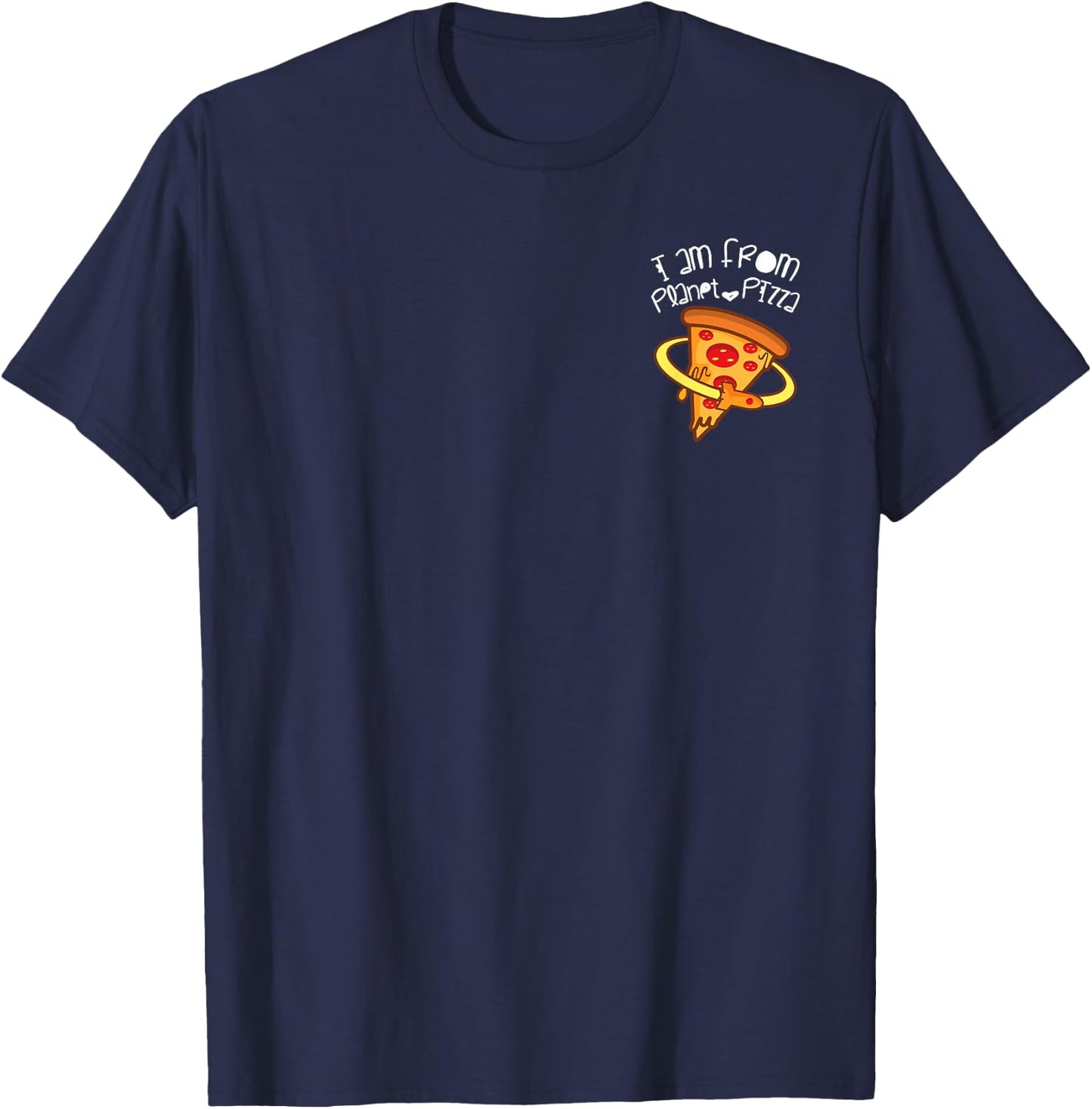 I am from planet pizza s, Planet Pizza gift T-Shirt - T-Shirt | Navy