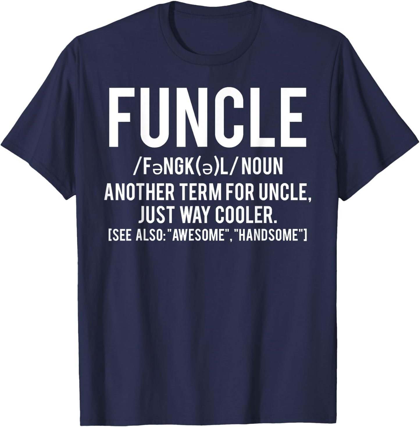 Funcle T Shirt - Cool funny awesome uncle cheap gift T-Shirt - T-Shirt | Navy