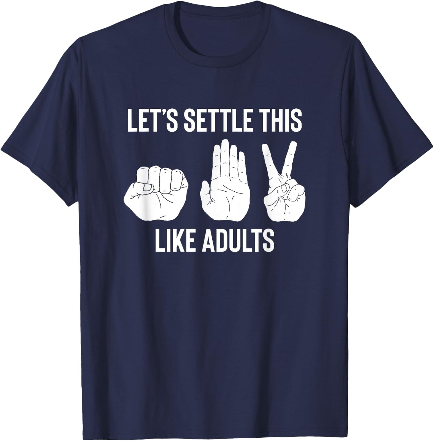 Let's Settle This Like Adults Funny Rock Paper Scissor T-Shirt - T-Shirt | Navy