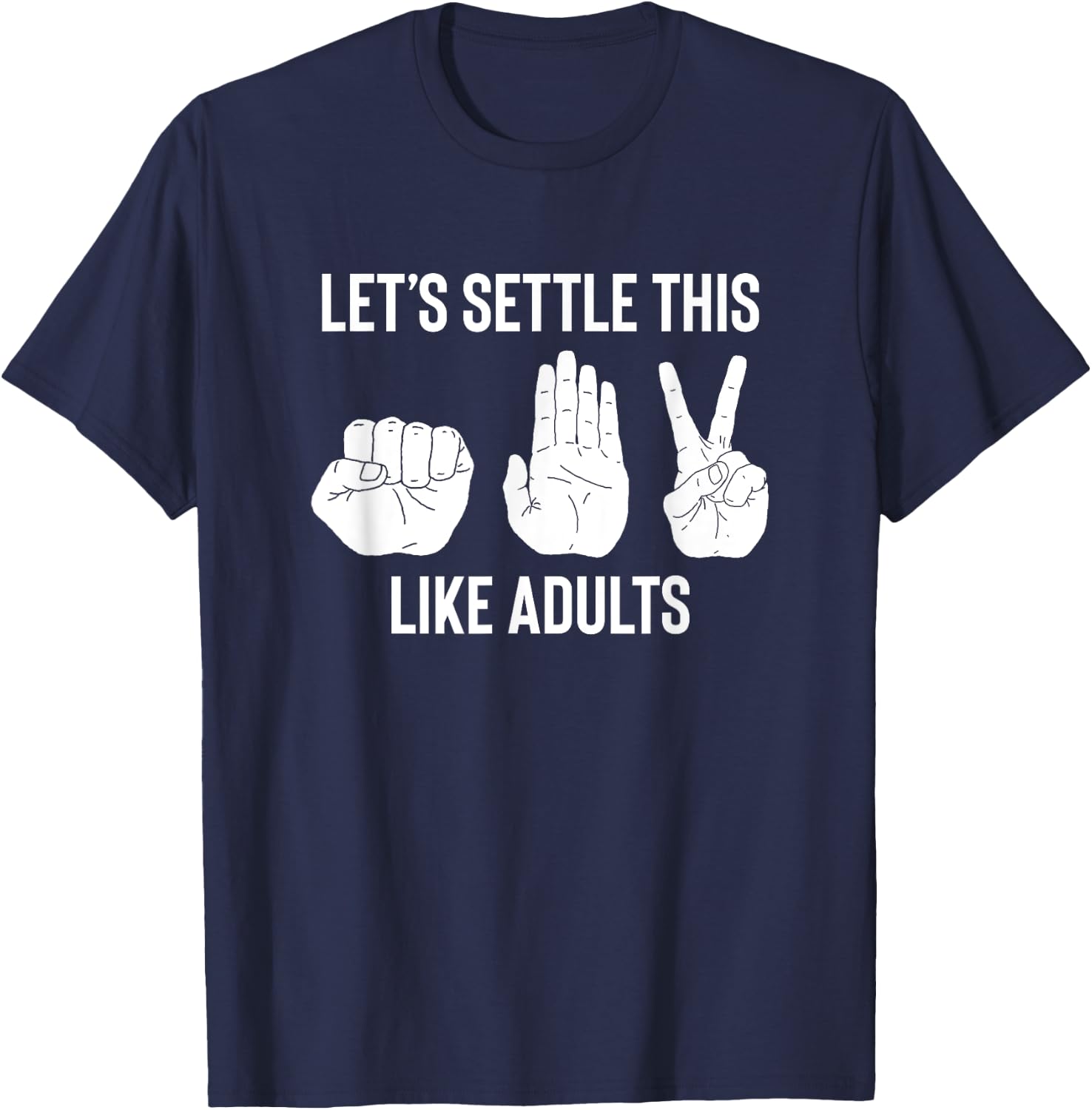 Let's Settle This Like Adults Funny Rock Paper Scissor T-Shirt - T-Shirt | Navy