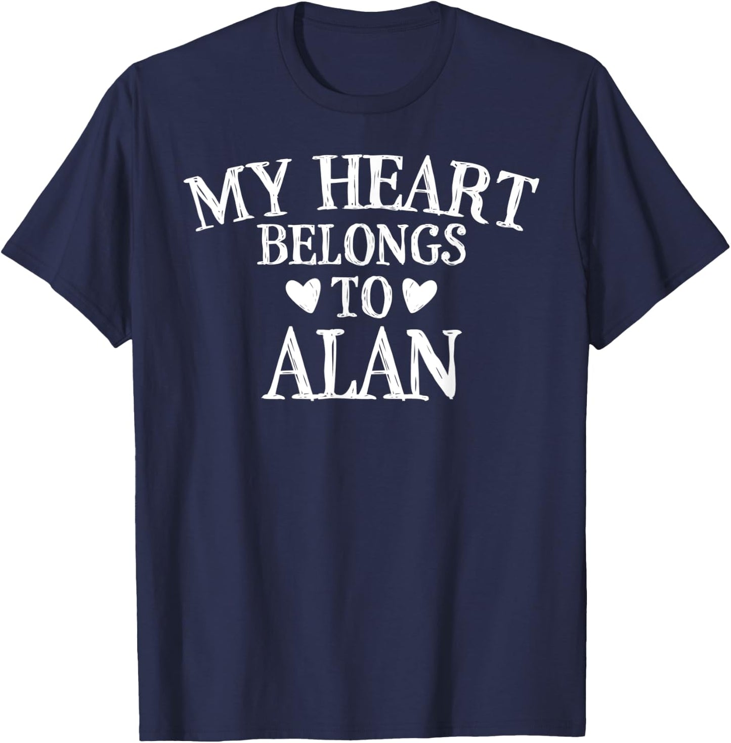 My Heart Belongs To Alan - Designs for Alan Lovers T-Shirt - T-Shirt | Navy