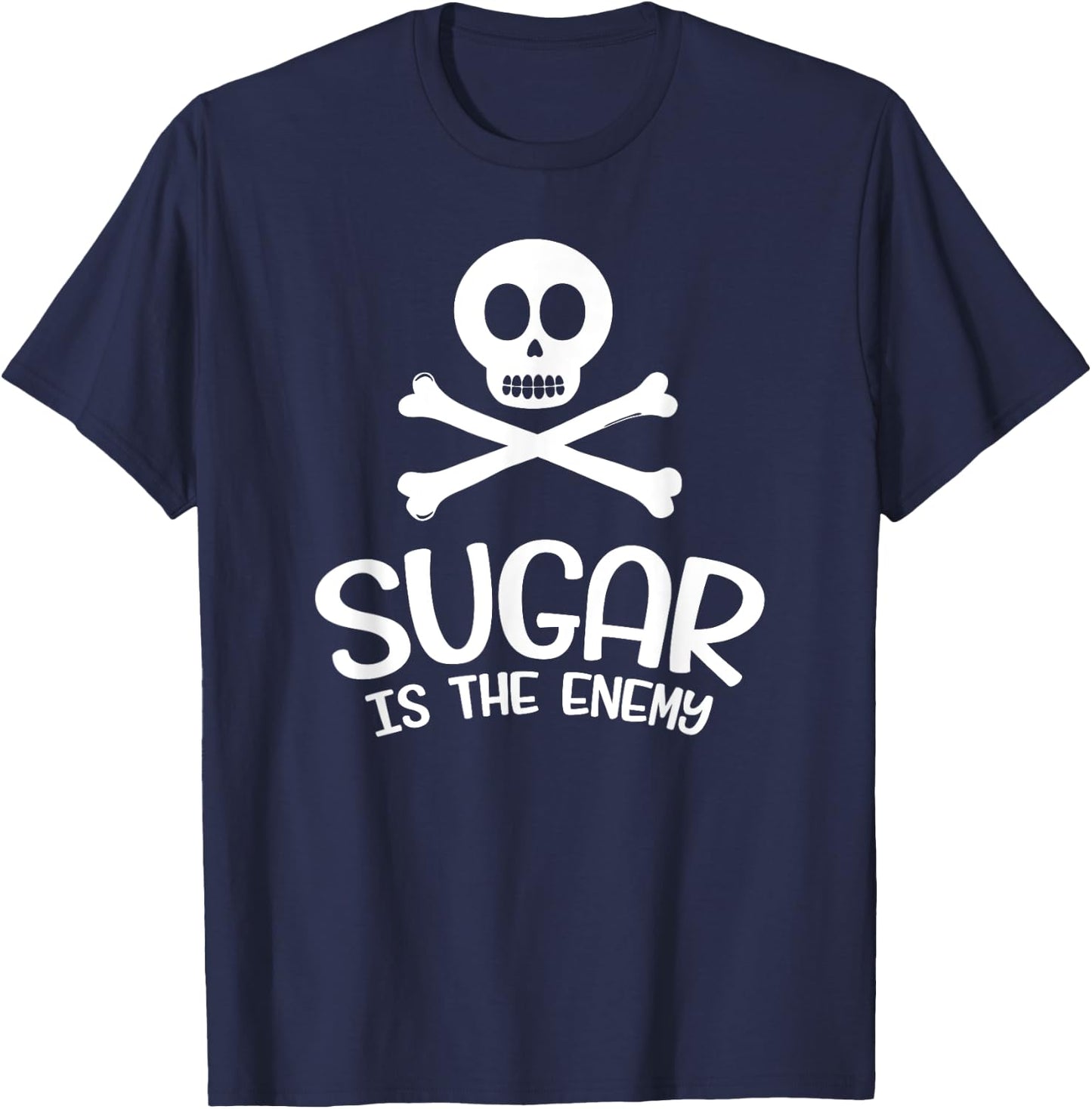 Sugar Is The Enemy - Funny Keto Shirt - Ketosis Diet T-Shirt - T-Shirt | Navy