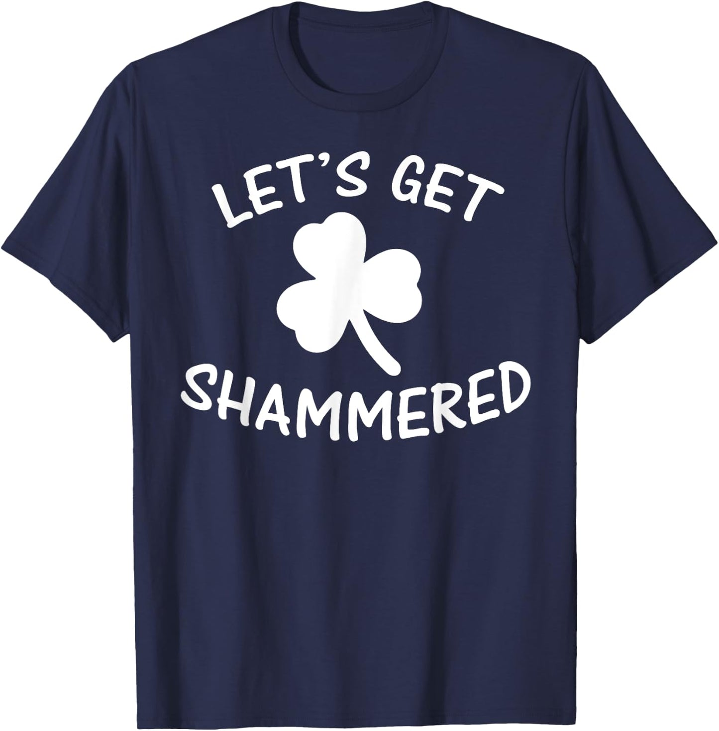 Funny Irish Lets Get Shammered St Patricks Beer Gift T-Shirt - T-Shirt | Navy