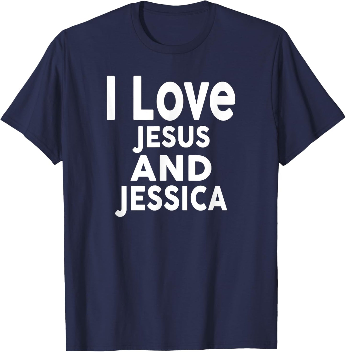 I Love Jesus and JESSICA Name JESSICA T-Shirt - T-Shirt | Navy