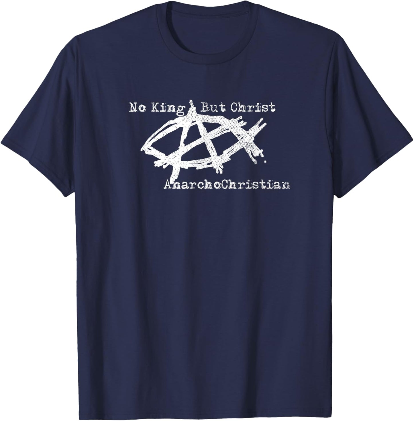 AnarchoChristian - No King But Christ - Anarchist Jesus Fish T-Shirt - T-Shirt | Navy