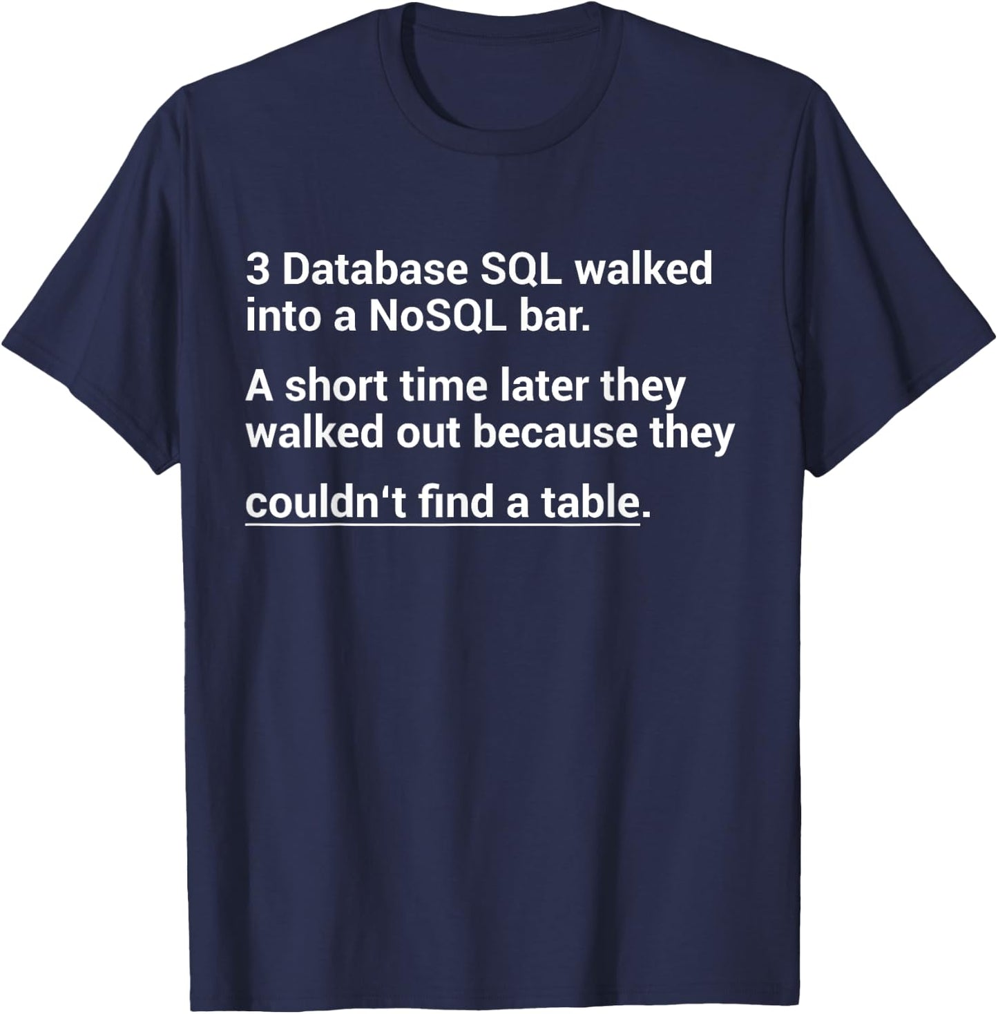 Funny SQL Query Joke For Programmer T-Shirt - T-Shirt | Navy