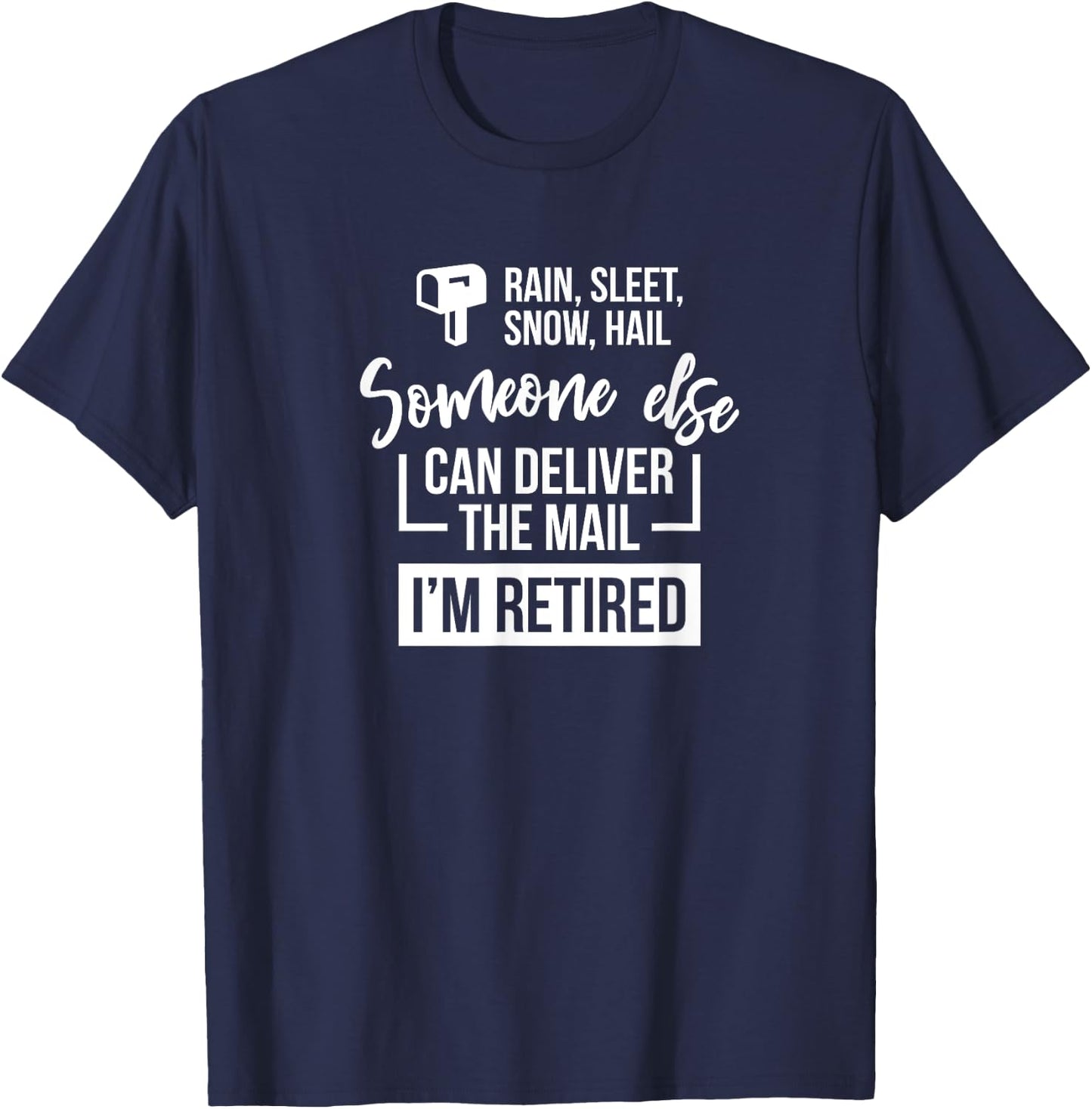 Funny Retired Postal Worker Letter Carrier Retirement T-Shirt - T-Shirt | Navy
