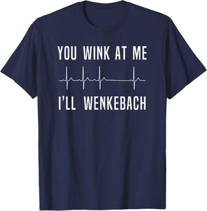 Funny Nurse , You Wink At Me Ill Wenkebach Heart T-Shirt - T-Shirt | Navy