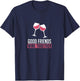 Good Friends Wine Together Wine Tasting Drinking Gift T-Shirt - T-Shirt | Navy