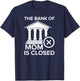 Bank of Mom Is Closed Funny T-Shirt - T-Shirt | Navy