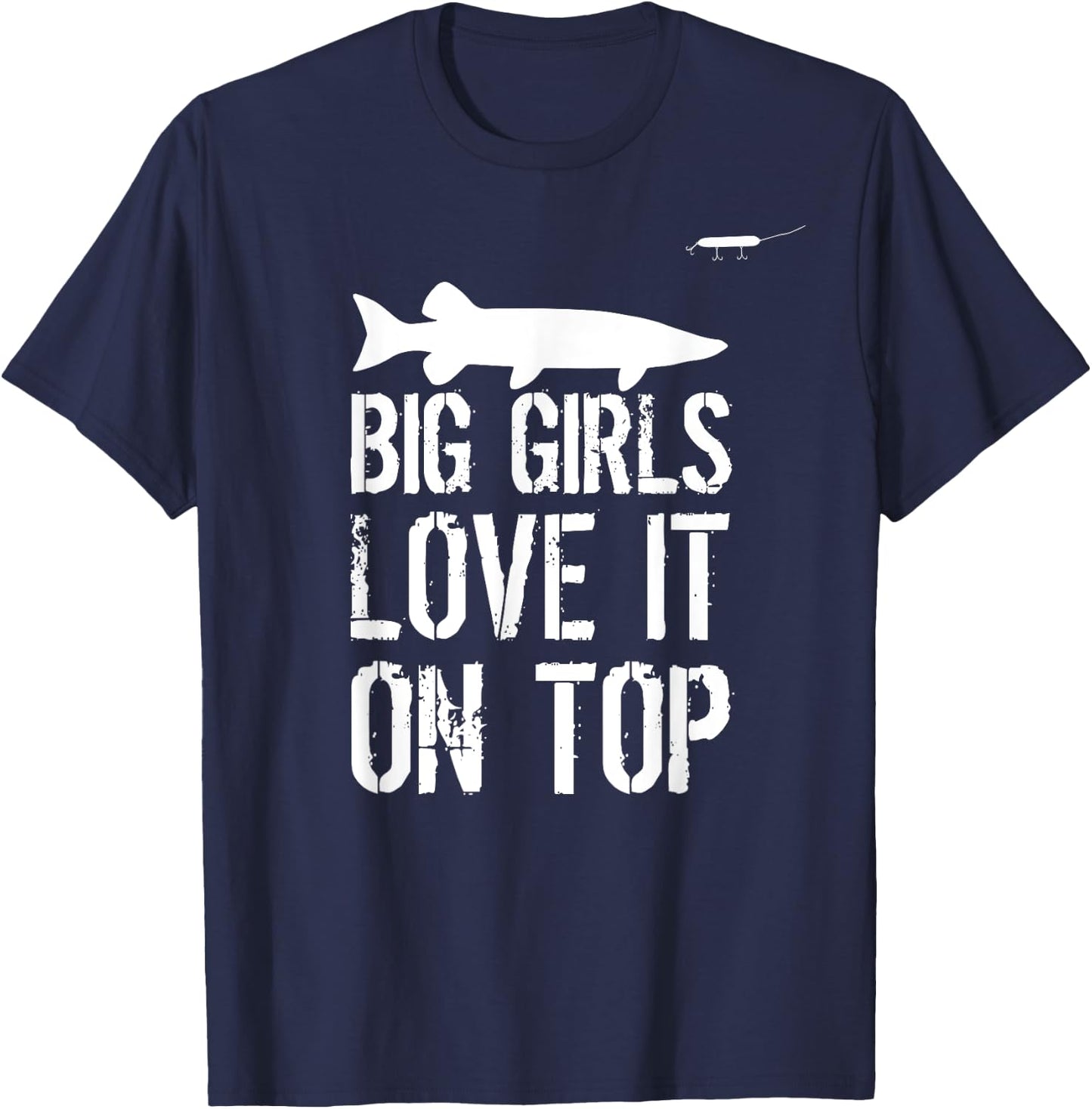 Musky Fishing Big Girls Love It On Top Muskie Fishermen T-Shirt - T-Shirt | Navy
