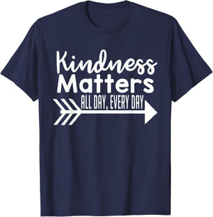 Kindness Matters All Day Every Day Shirt - Kindness Shirt T-Shirt - T-Shirt | Navy