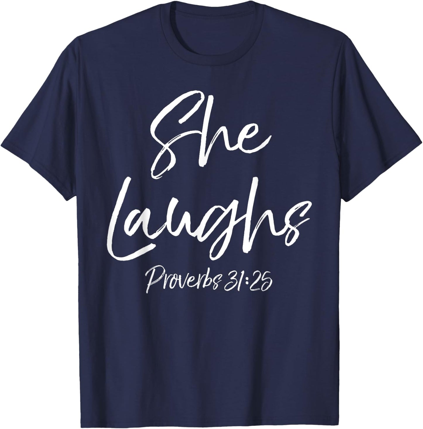 Proverbs 31:25 Woman Cute Bible Verse Quote She Laughs T-Shirt - T-Shirt | Navy