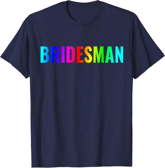 Bridesman Shirt For Bachelorette Wedding Party Gay Pride T-Shirt - T-Shirt | Navy