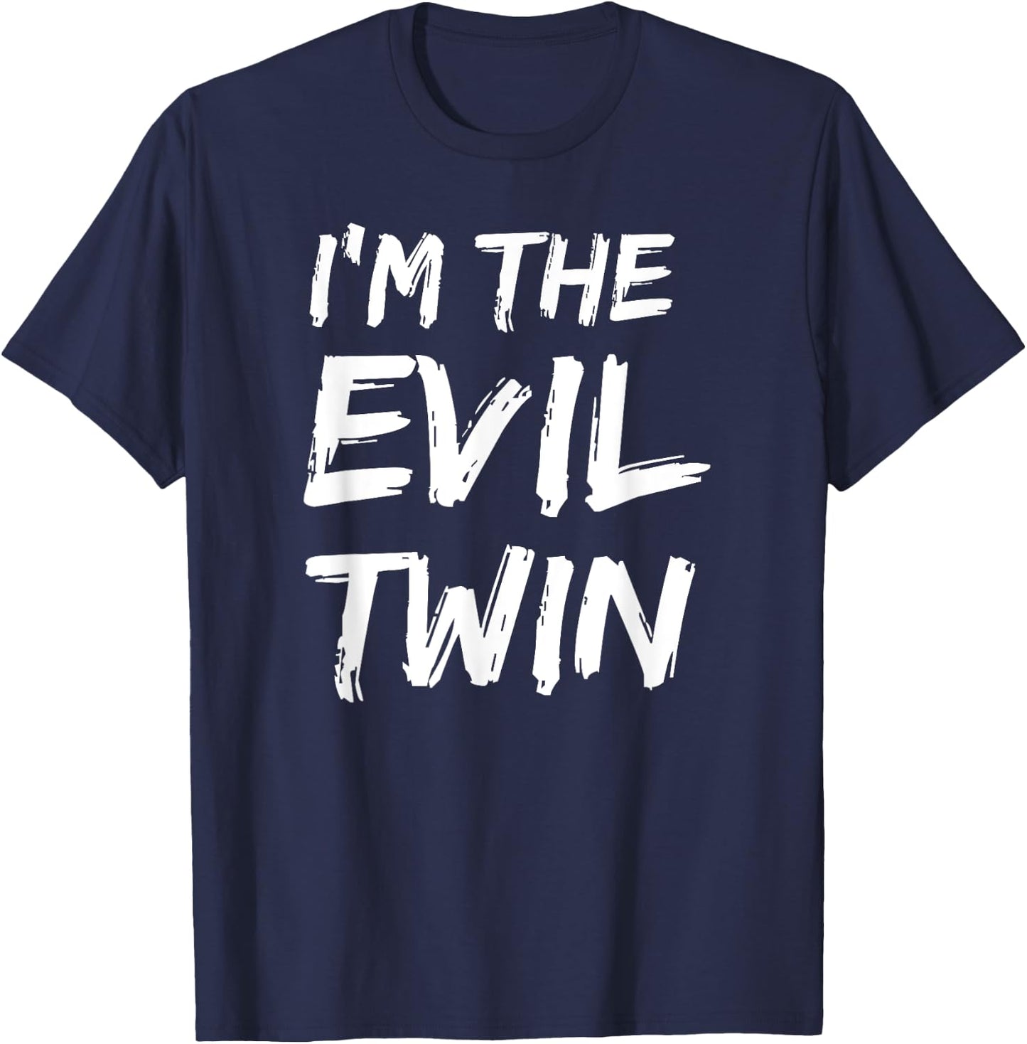 I'm The Evil Twin Funny Halloween Siblings Matching Outfits T-Shirt - T-Shirt | Navy