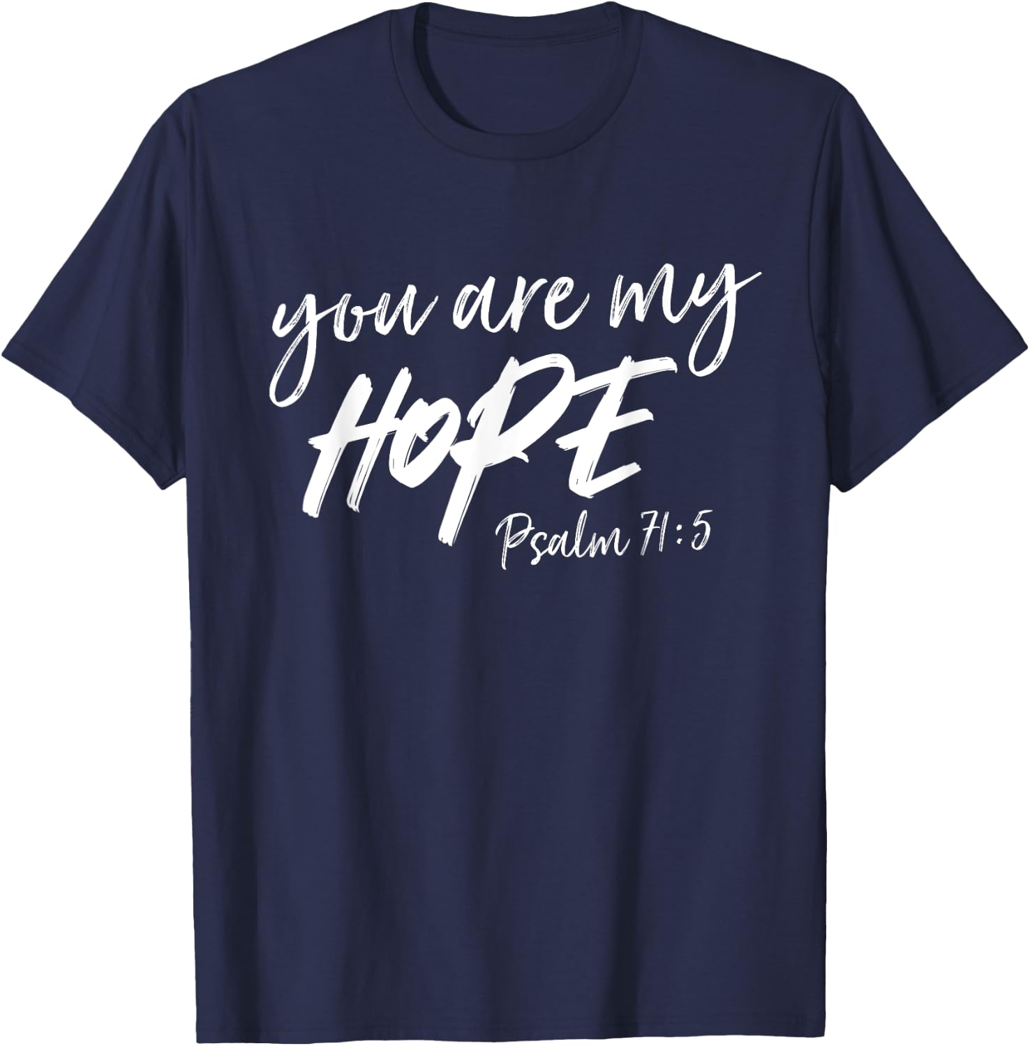 You Are My Hope Psalm 71:5 | Deluxe Christian T-Shirt - T-Shirt | Navy