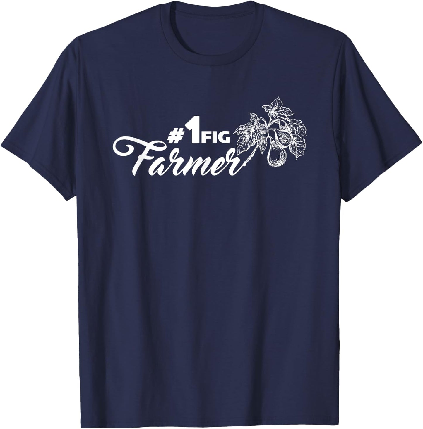 Fig Farmer #1 Fig Leaf Shirt Grower Green Plants Farm T-Shirt - T-Shirt | Navy