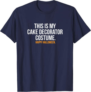 This my Cake Decorator Costume Shirt Funny Halloween T-Shirt - T-Shirt | Navy
