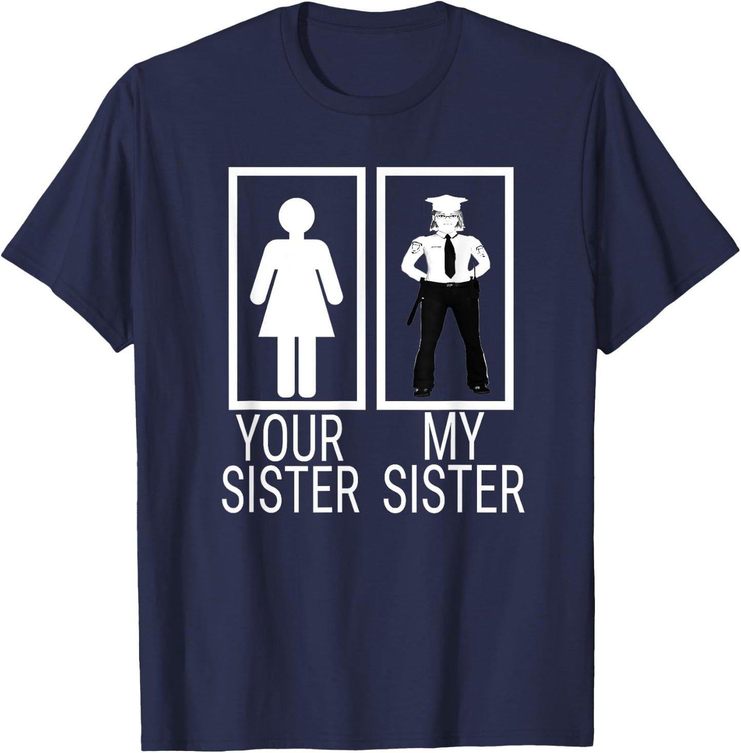 My Sister is a Police Officer Shirt proud of police sister T-Shirt - T-Shirt | Navy