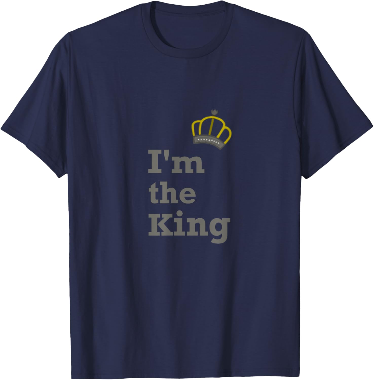 I'm the King T-Shirt - T-Shirt | Navy