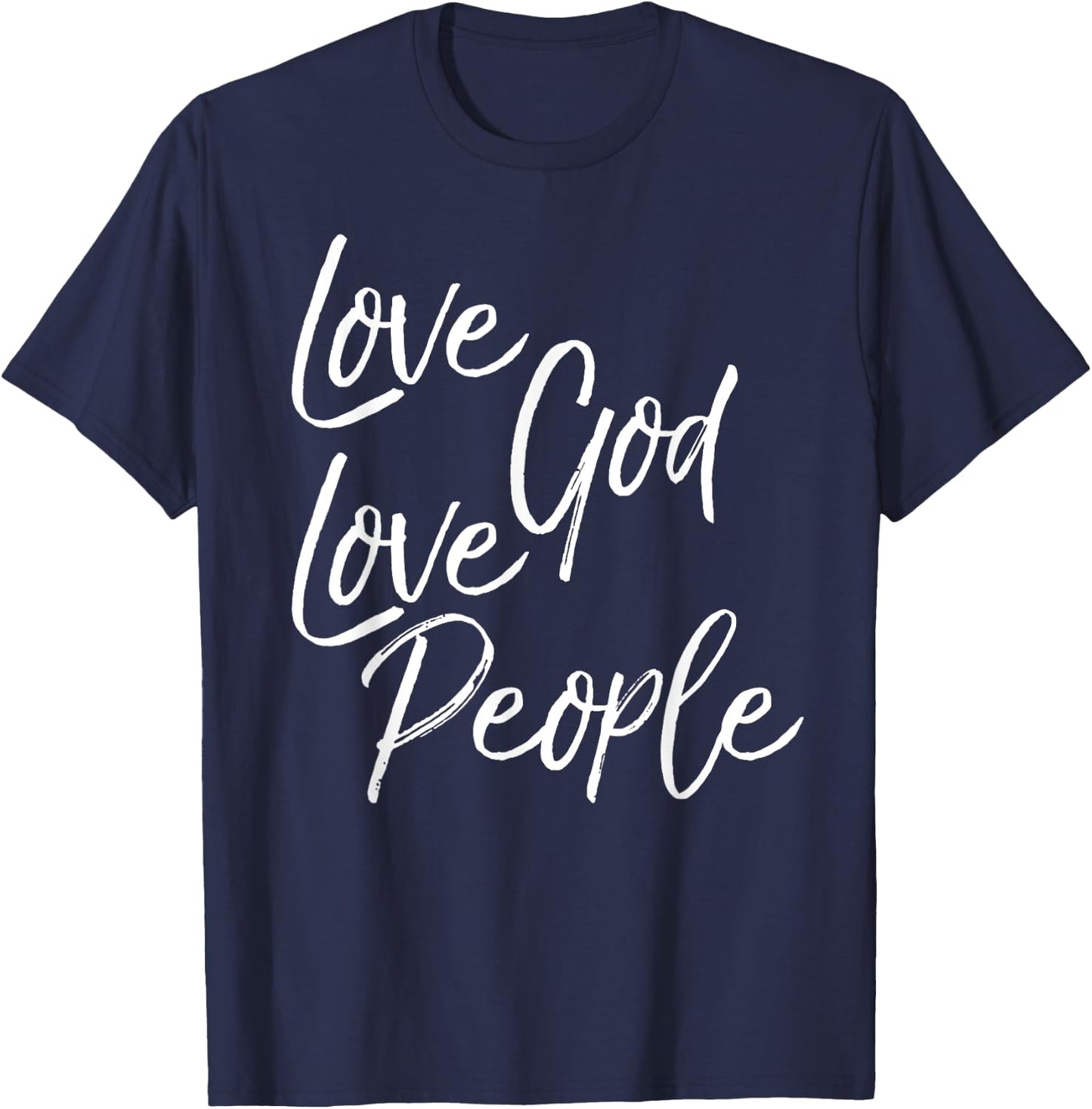 Greatest Commandment Christian Gift Love God Love People T-Shirt - T-Shirt | Navy