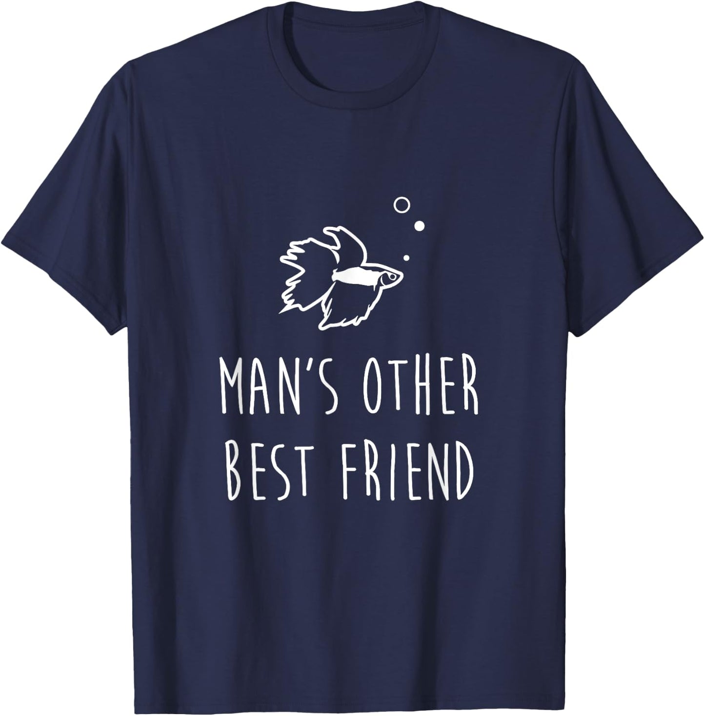 Betta Fish Shirt, Man's Best Friend Funny Cute Pet Owner T-Shirt - T-Shirt | Navy