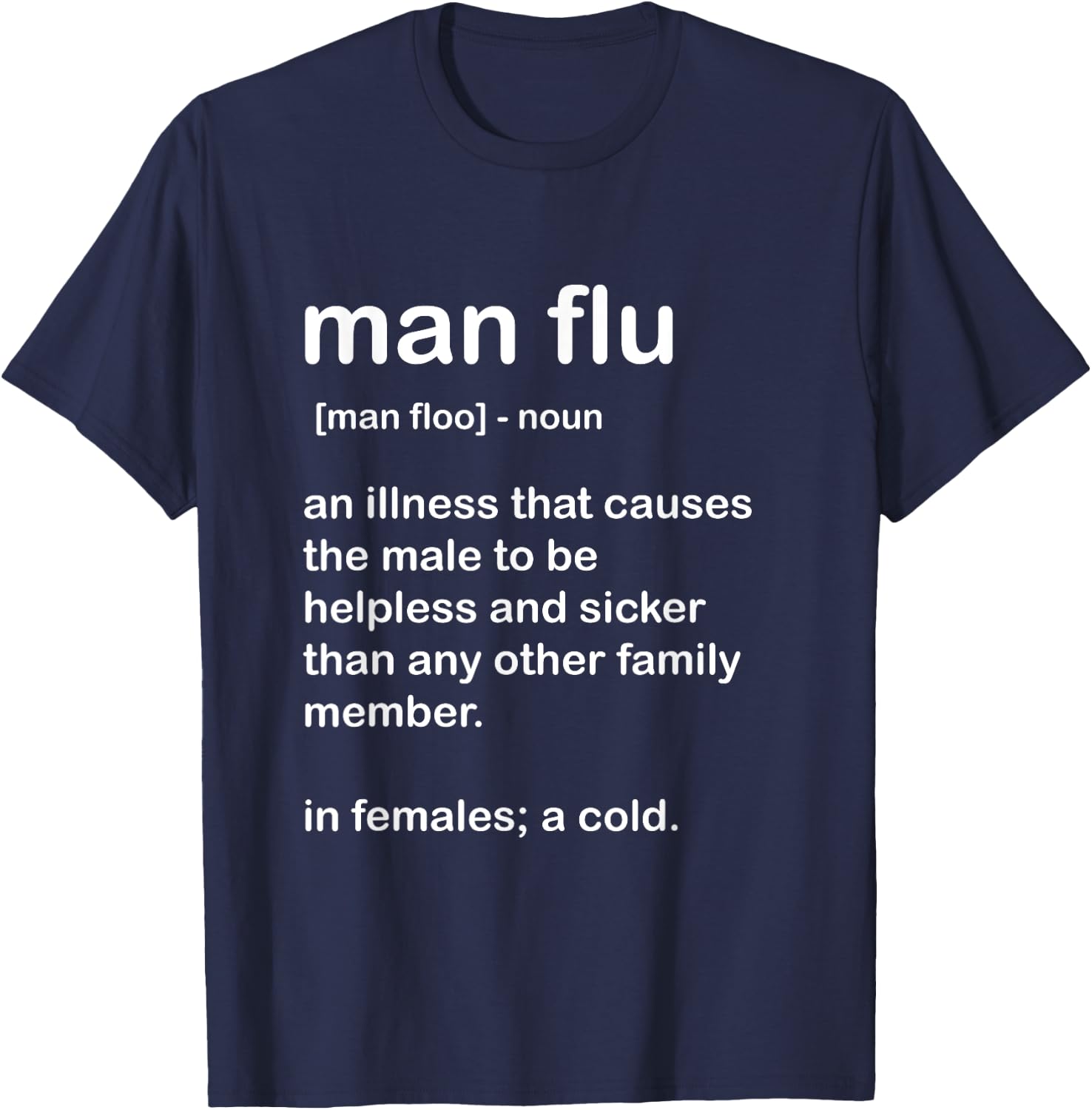 Man Flu Survivor ; Funny Gift Man Flu Definition T-Shirt - T-Shirt | Navy