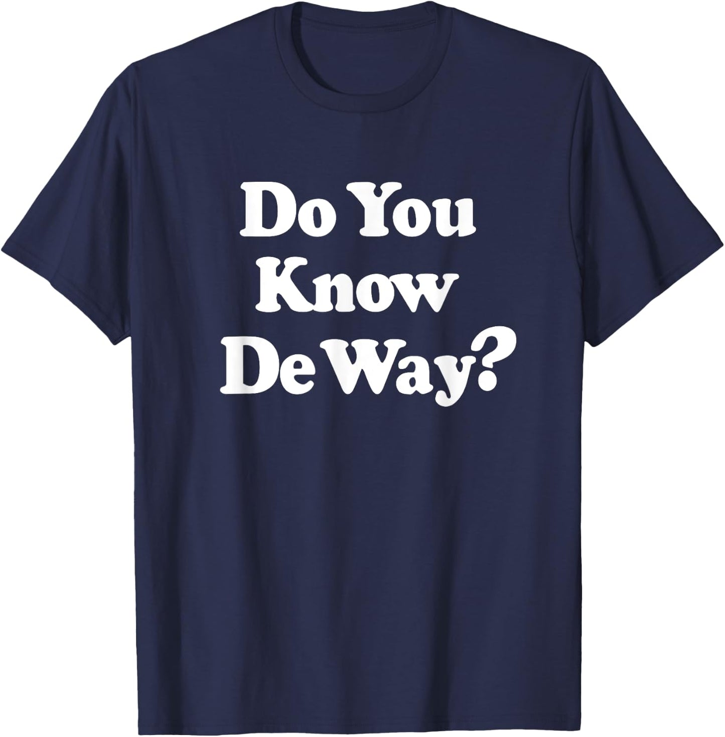 Do You Know De Way Shirt - Da Wey Uganda T-Shirt - T-Shirt | Navy