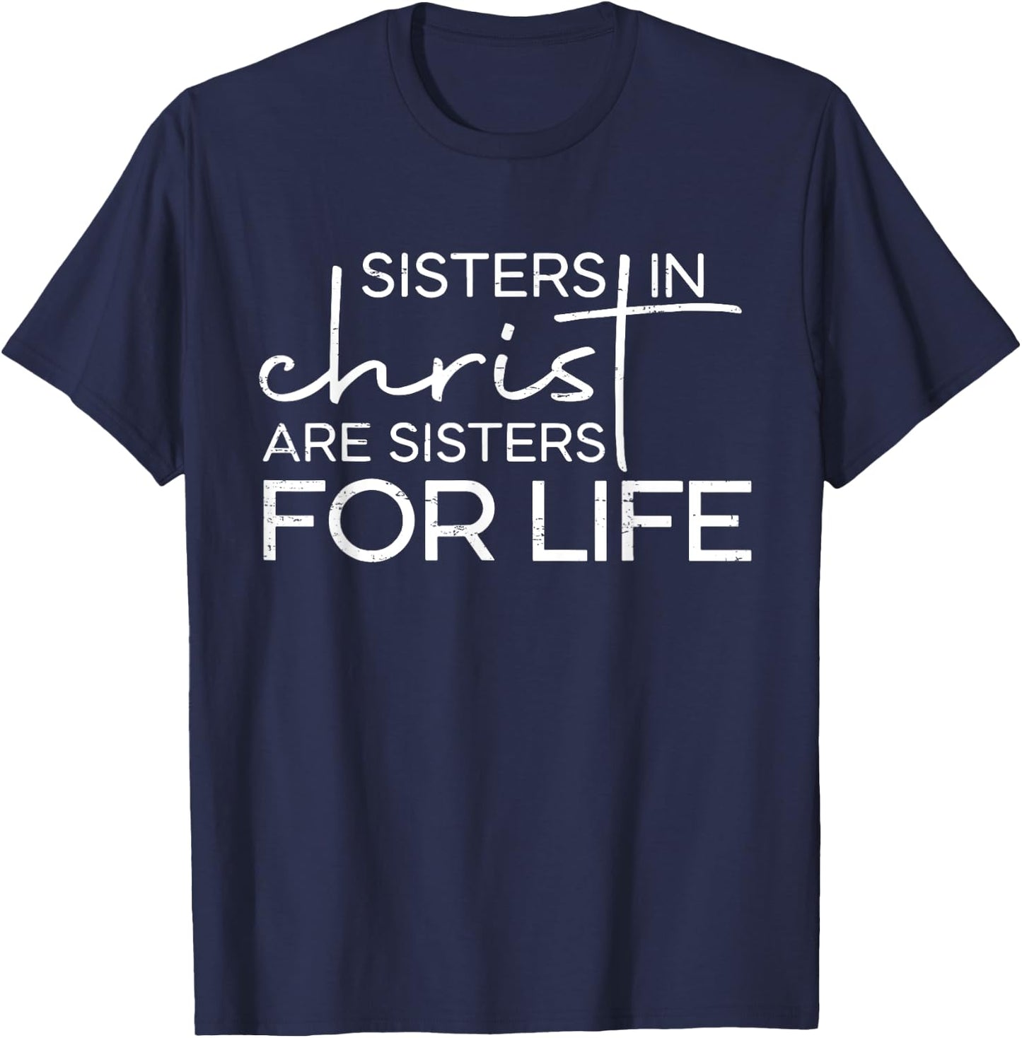 Retro Sisters In Christ Are Sisters For Life Cross Christian T-Shirt - T-Shirt | Navy