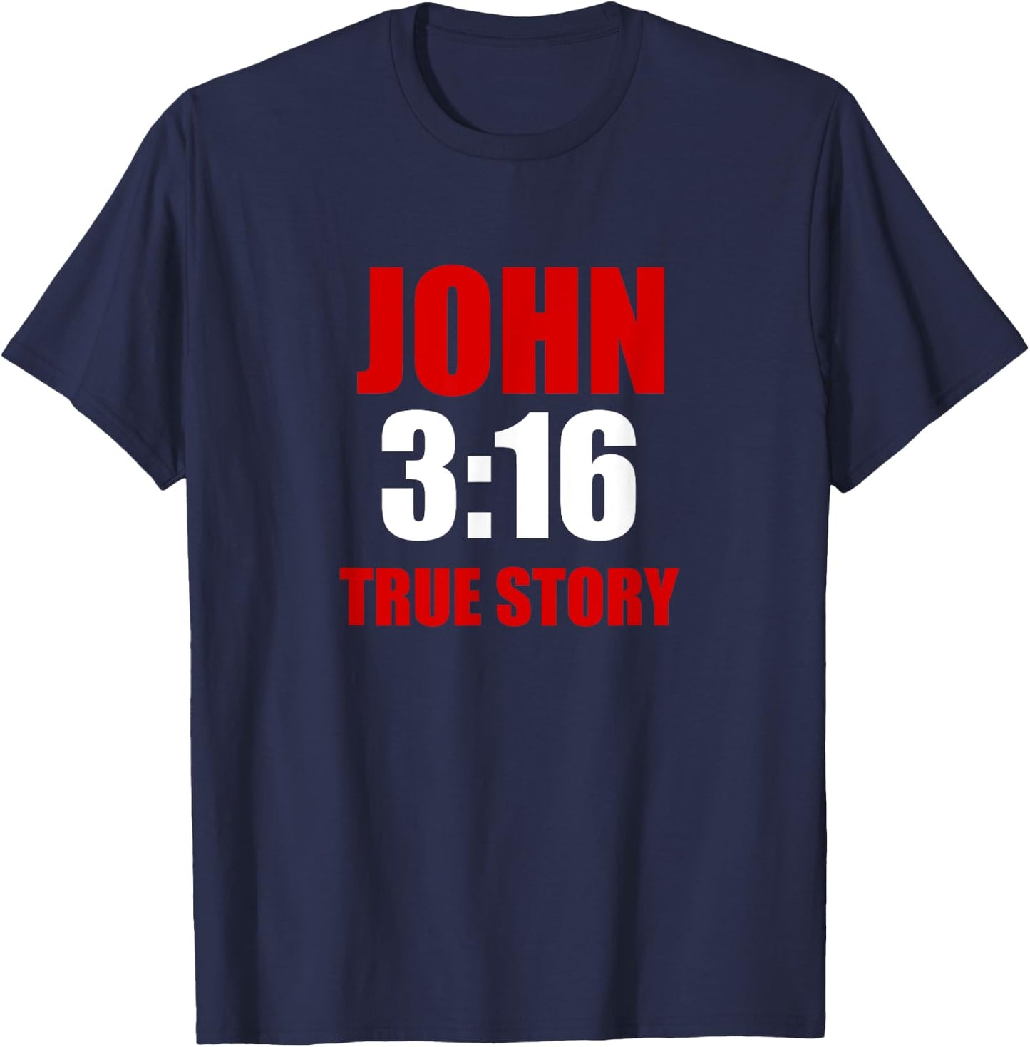 John 3:16 True Story Shirt T-Shirt - T-Shirt | Navy
