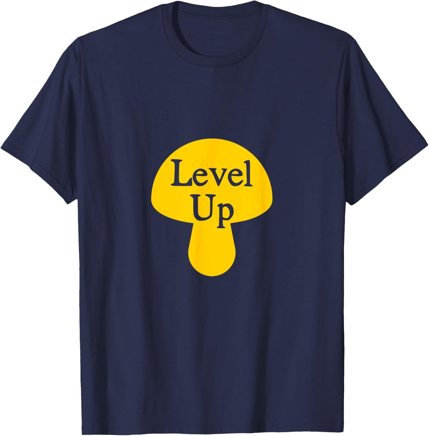 Level Up Funny psilocybin magic mushroom T-Shirt - T-Shirt | Navy