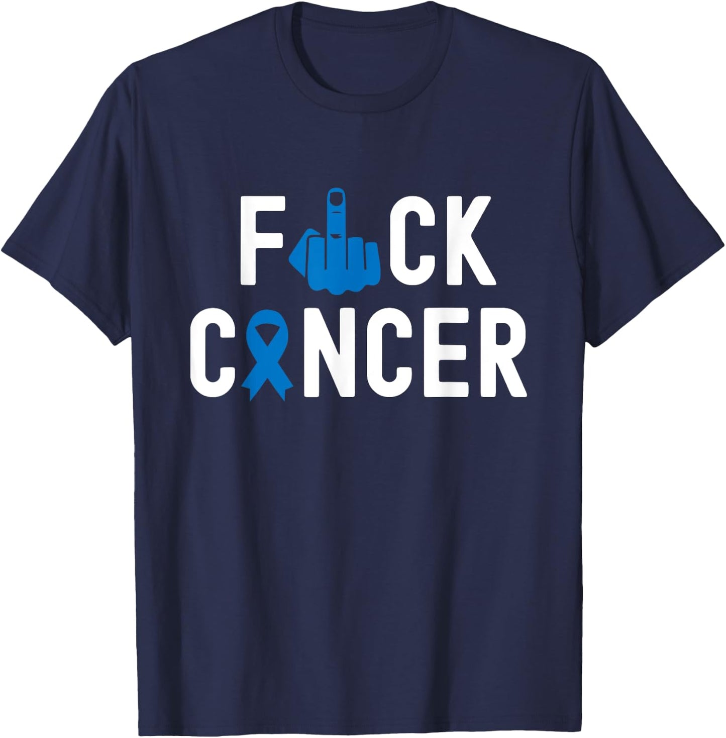 Fuck Cancer - Awareness Shirt For Cancer Survivor T-Shirt - T-Shirt | Navy