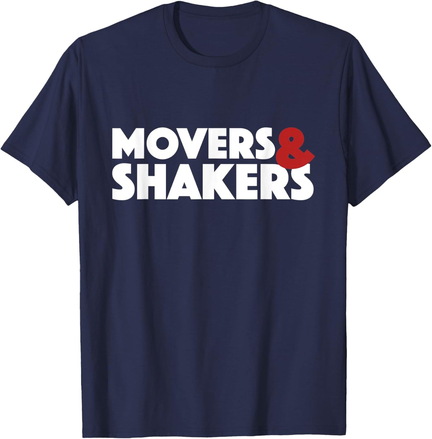 MOVERS & SHAKERS initiate change and influence events T-Shirt - T-Shirt | Navy