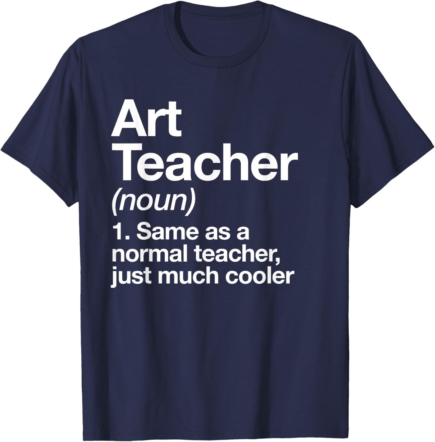 Art Teacher Definition Funny Back To School First Day T-Shirt - T-Shirt | Navy