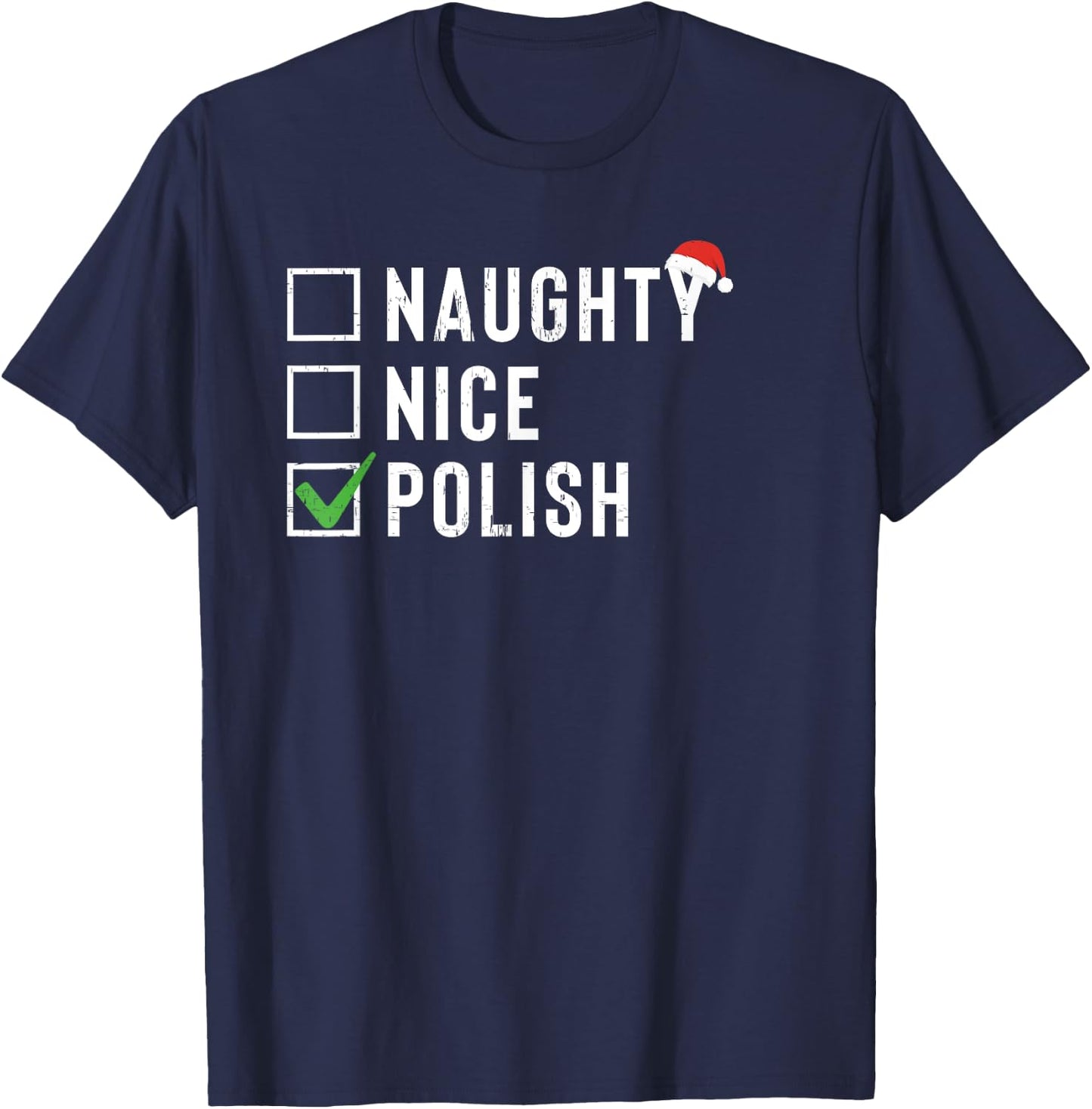 Naughty Nice Polish Shirt Santa Hat Christmas Gift T-Shirt - T-Shirt | Navy