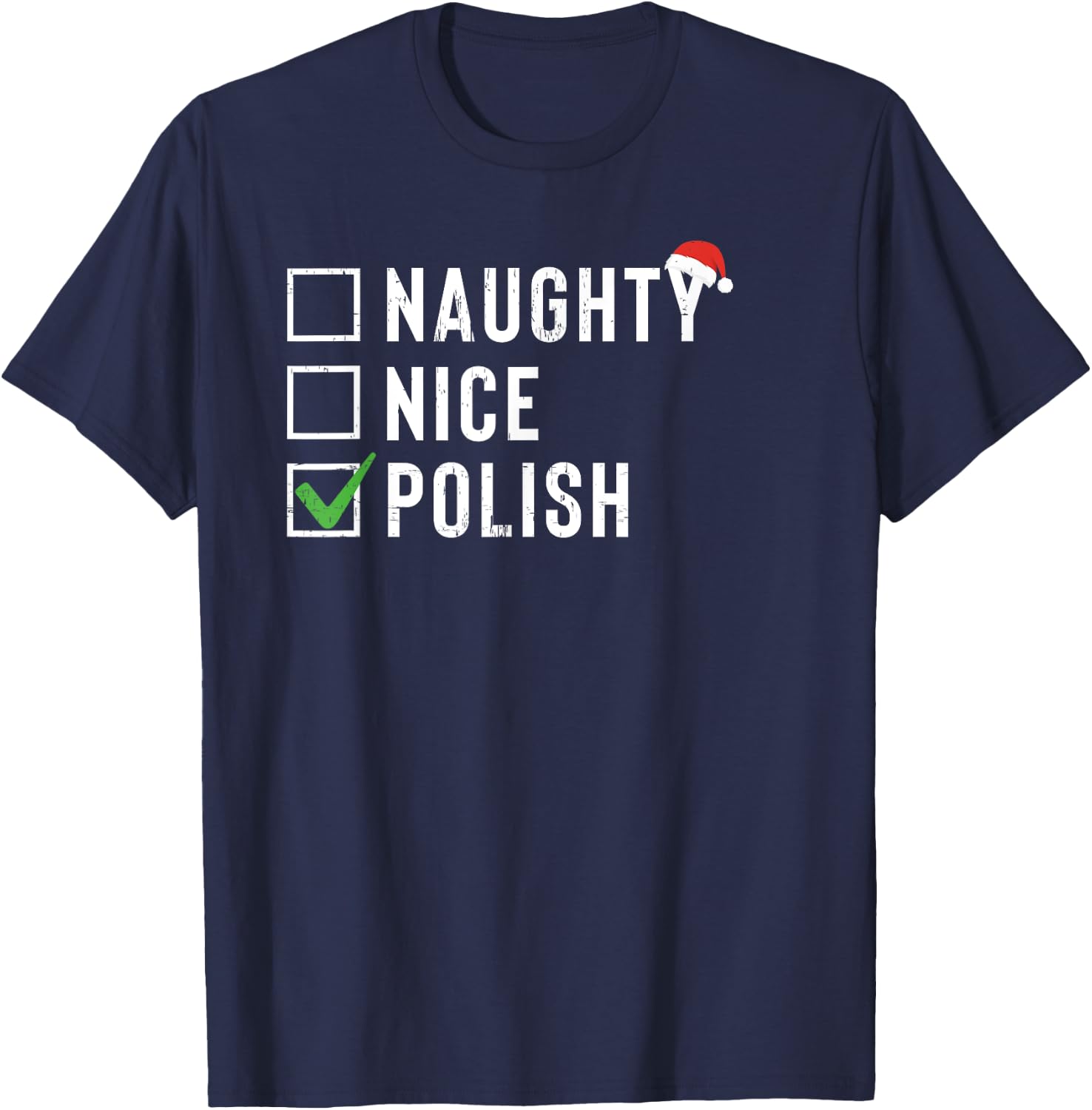Naughty Nice Polish Shirt Santa Hat Christmas Gift T-Shirt - T-Shirt | Navy