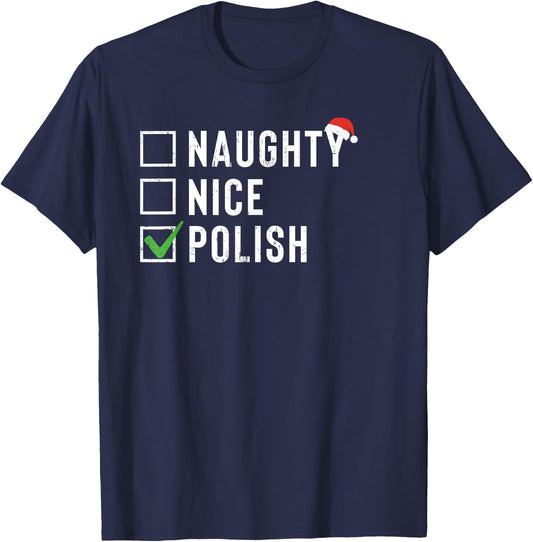 Naughty Nice Polish Shirt Santa Hat Christmas Gift T-Shirt - T-Shirt | Navy