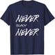 Never Say Never Motivational T-Shirt - T-Shirt | Navy