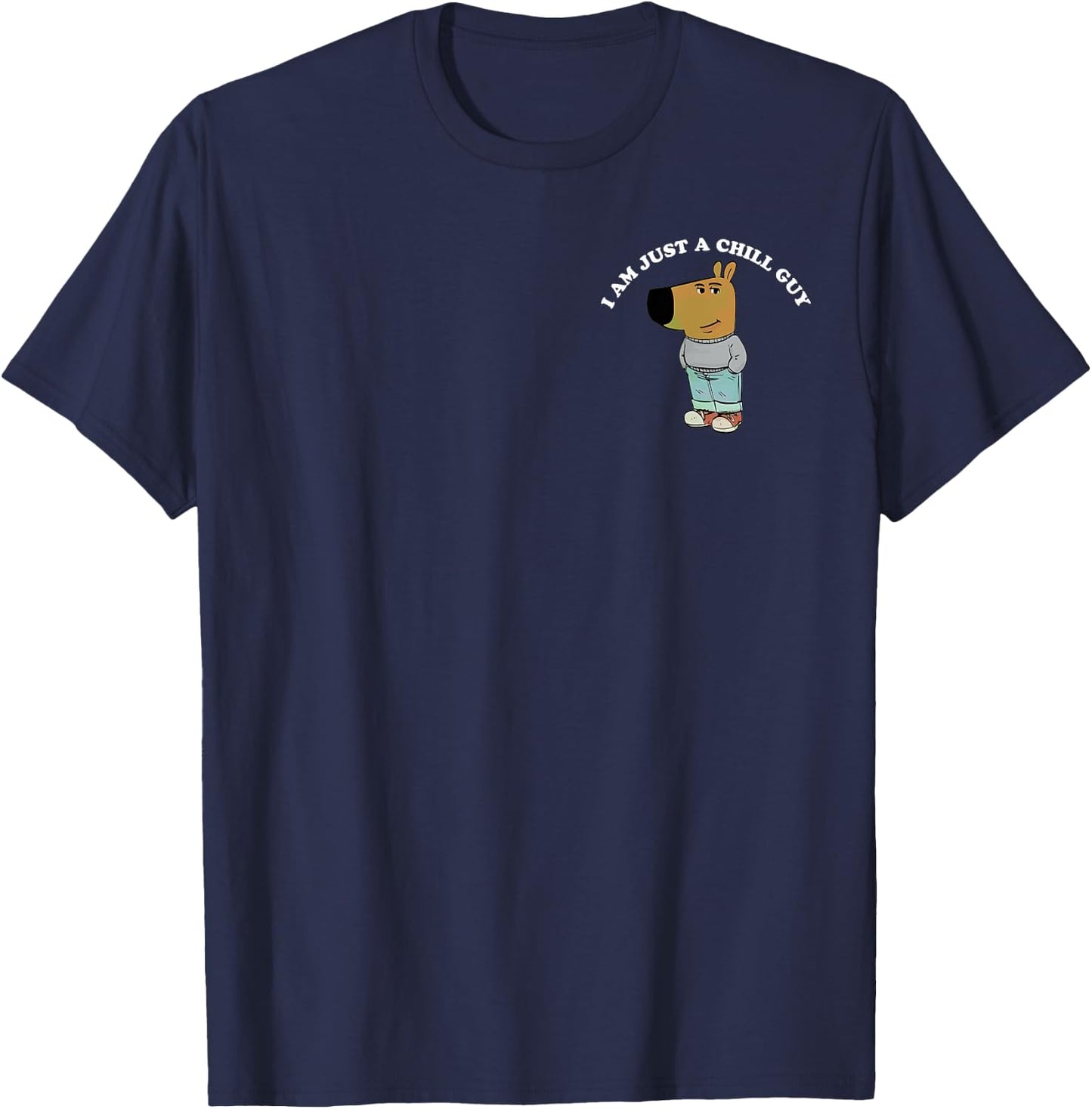 Funny Meme Just-A-Chill-Guy My New Character Boys Joke T-Shirt - T-Shirt | Navy