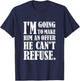 I'm going to make him an offer he can't refuse T-Shirt - T-Shirt | Navy