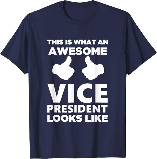 Awesome Vice President Looks Like Cute Gift T-Shirt - T-Shirt | Navy