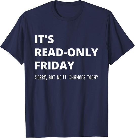 Read-Only Friday IT Administrator Tech Support T-Shirt - T-Shirt | Navy