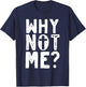 Religious - Why Not Me with Cross T-Shirt - T-Shirt | Navy