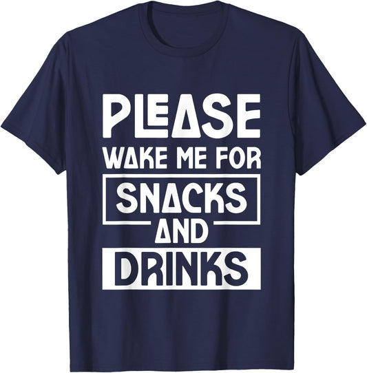 Please Wake Me For Snacks And Drinks Cozy Nap Sleep T-Shirt - T-Shirt | Navy
