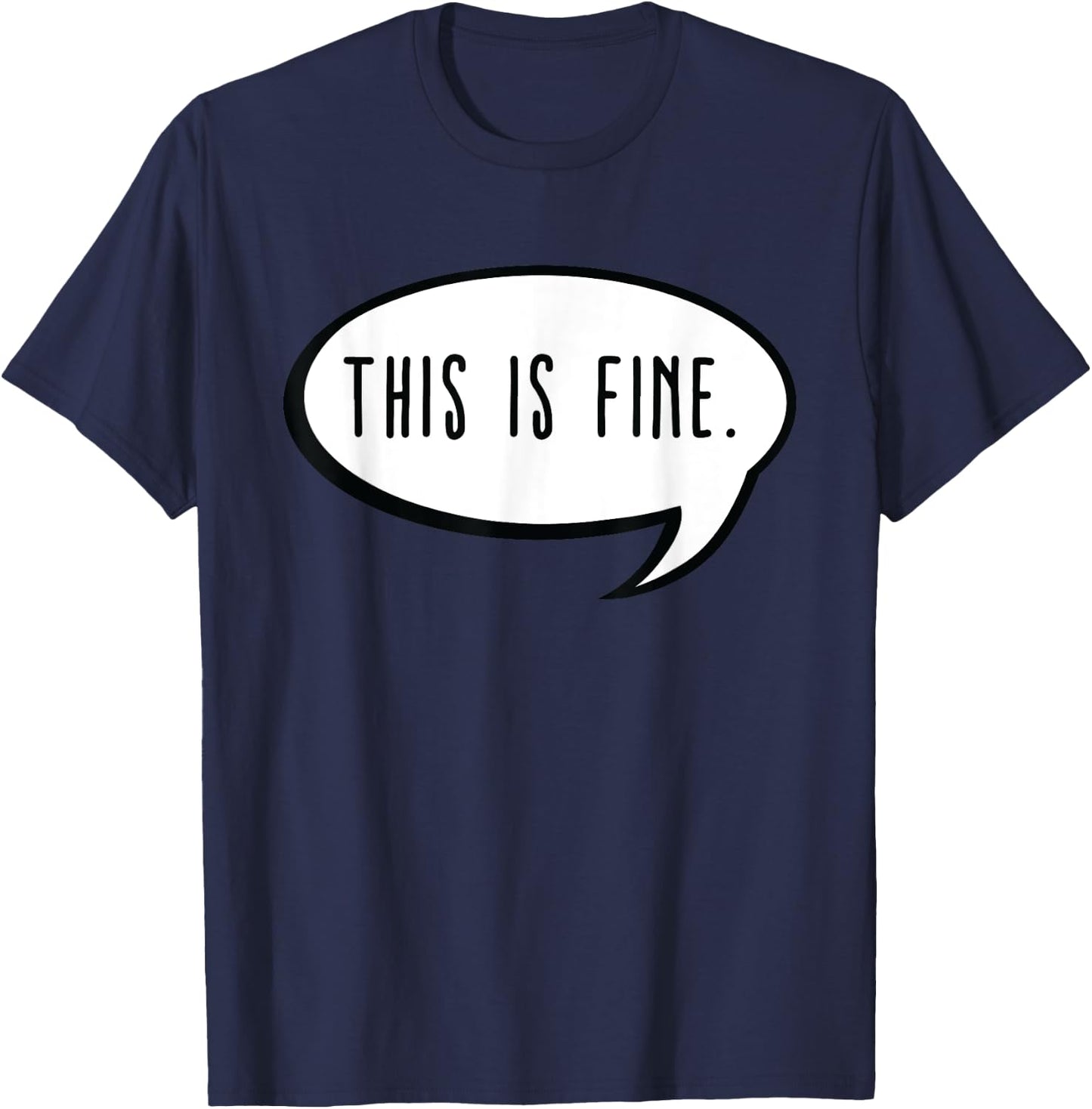 This is Fine Meme Text Bubble Thanks Meme Gamer - This is Fine T-Shirt - T-Shirt | Navy