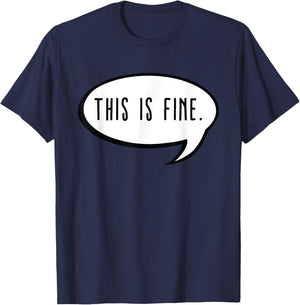 This is Fine Meme Text Bubble Thanks Meme Gamer - This is Fine T-Shirt - T-Shirt | Navy