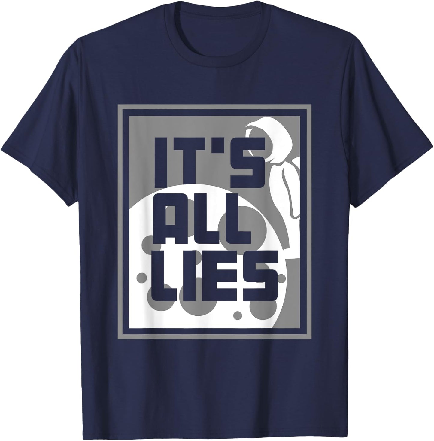 Fake Moon Landing Gift A Conspiracy Theorist T-Shirt - T-Shirt | Navy