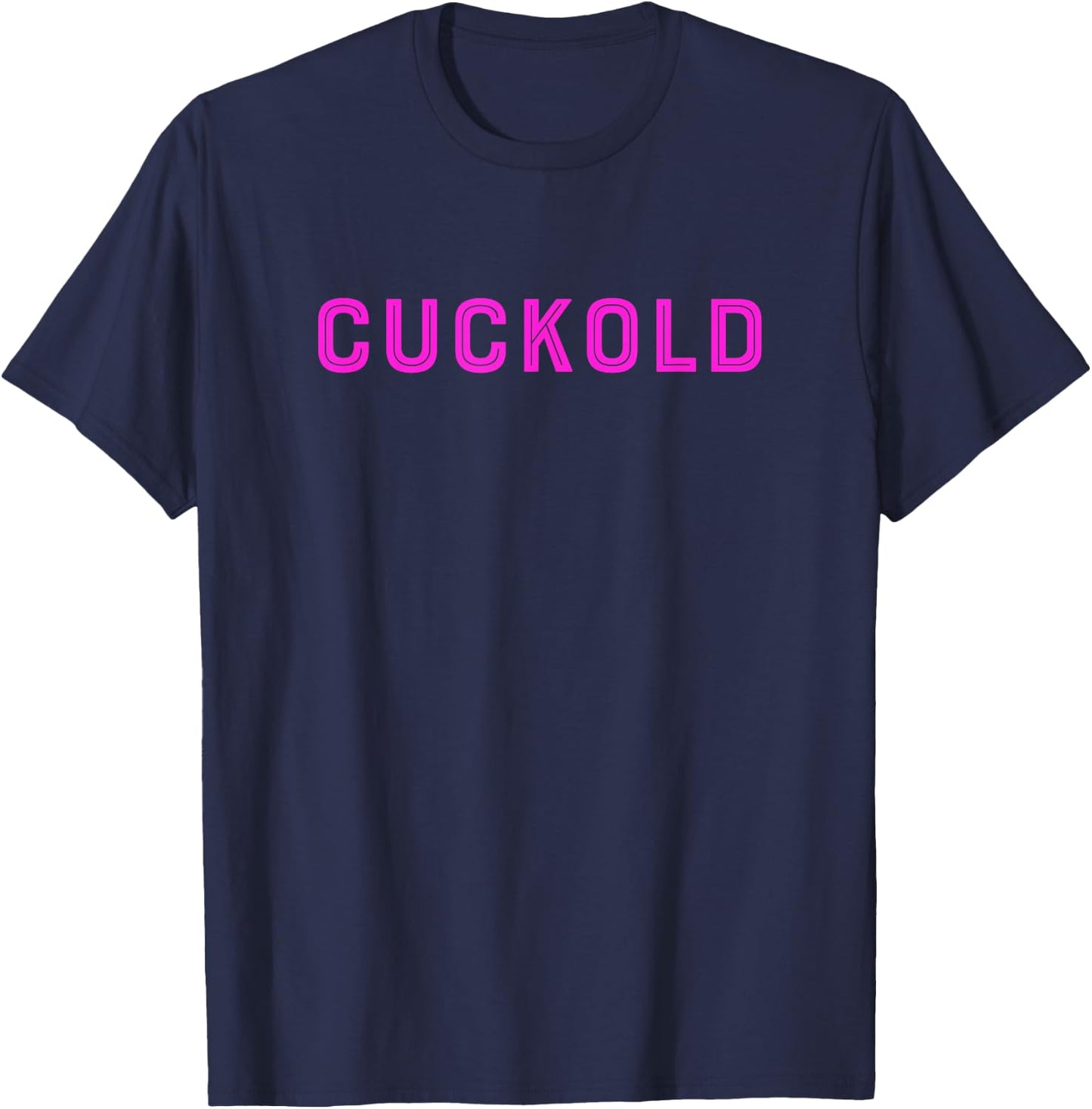 Cuckold Shirt | Pink Cuckold for Submissive Men T-Shirt - T-Shirt | Navy